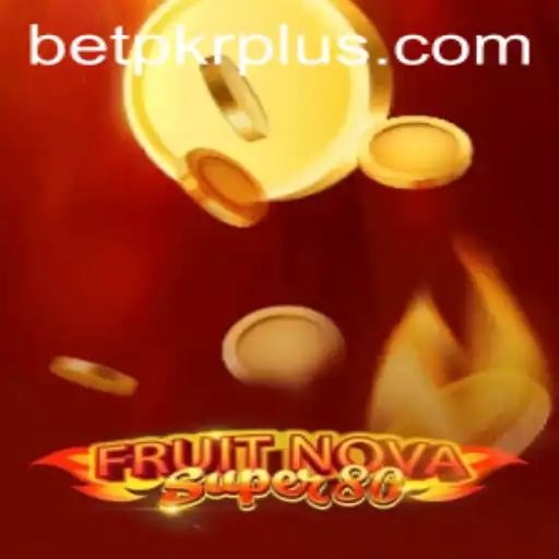 Experience the Thrill of FruitNovaSuper80: A Classic Adventure with BETPKR
