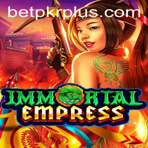 Discovering the Enchanting World of ImmortalEmpress with BETPKR